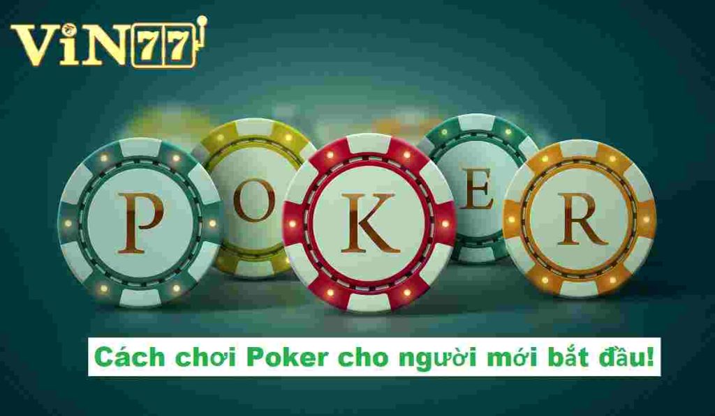 Khái niệm về cách chơi poker tại vin77