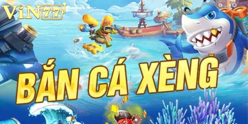 Giới thiệu về game bắn cá xèng tại vin77