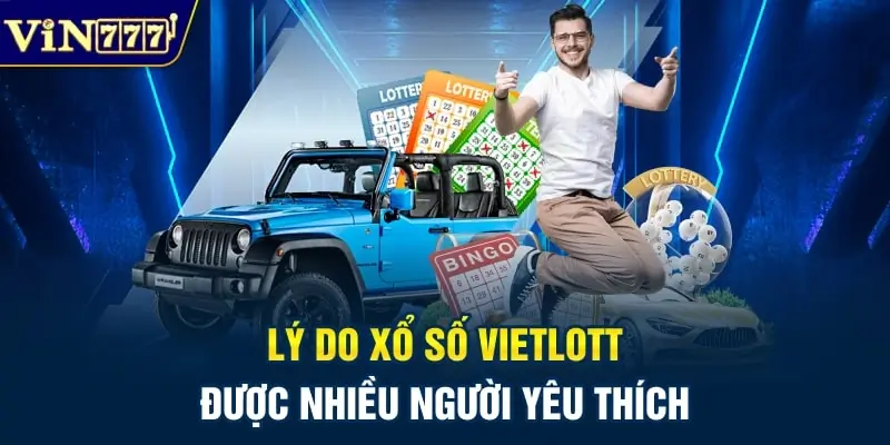 Lý Do Vietlott Lại Thu Hút Người Chơi